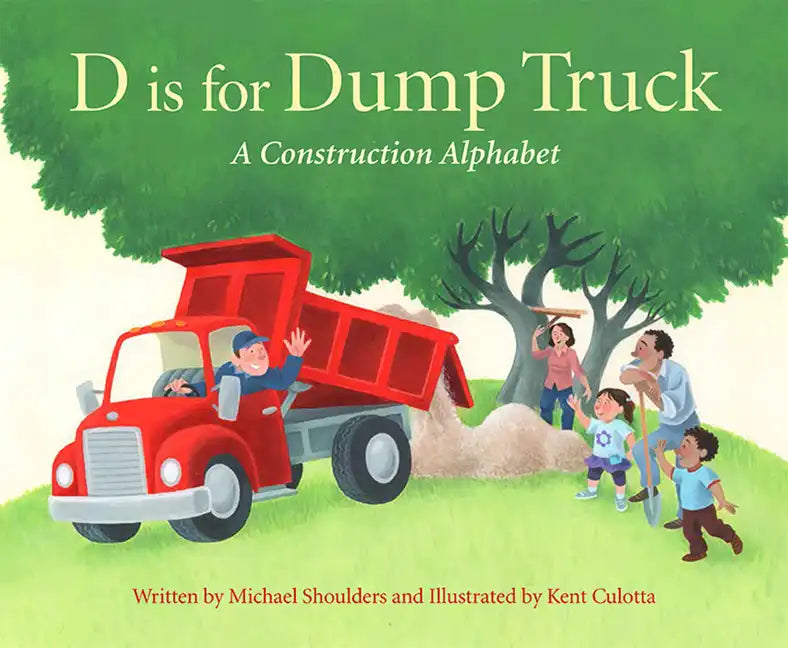 D Is for Dump Truck: A Construction Alphabet - Hardcover
