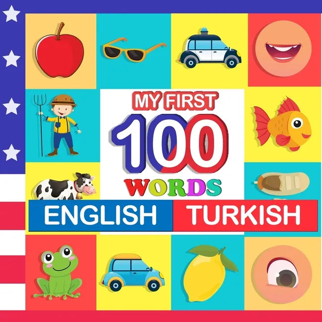 my first 100 words English-Turkish: Learn Turkish for kids aged 2-7 - Paperback