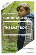 The Last Boy Screenplay: Beyond right doing and wrong doing. - Paperback