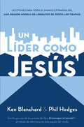 Un Líder Como Jesús: Lecciones del Mejor Modelo a Seguir del Liderazgo de Todos Los Tiempos - Paperback