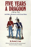 Five Years a Dragoon ('49 to '54): And Other Adventures on the Great Plains - Paperback