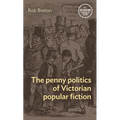 The Penny Politics of Victorian Popular Fiction - Paperback