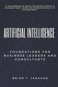 Artificial Intelligence: Foundations for Business Leaders and Consultants - Paperback