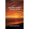 One Man's Search for the Divine - Hardcover