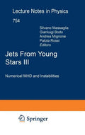 Jets from Young Stars III: Numerical Mhd and Instabilities - Hardcover