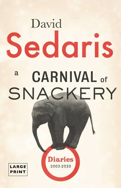 A Carnival of Snackery: Diaries (2003-2020) - Hardcover