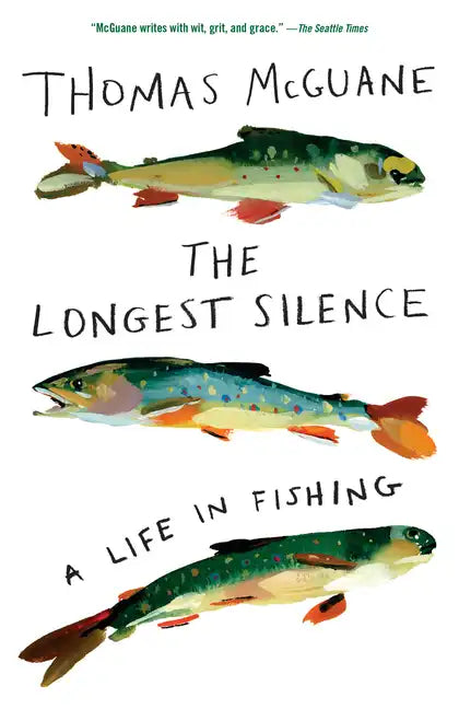 The Longest Silence: A Life in Fishing - Paperback