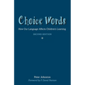 Choice Words: How Our Language Affects Children's Learning - Paperback