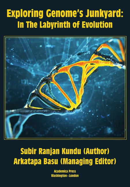 Exploring Genome's Junkyard: In the Labyrinth of Evolution - Hardcover