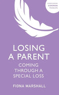 Losing a Parent: Coming Through a Special Loss - Paperback