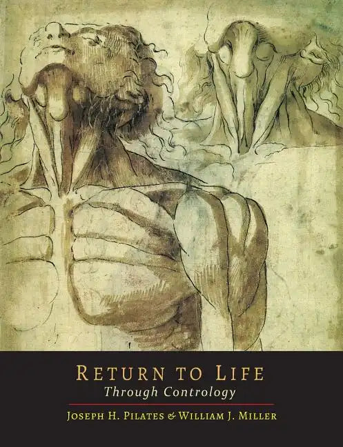 Return to Life Through Contrology - Paperback