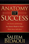Anatomy of Success: The Science of Inheriting Your Brain's Wealth & Power While You're Still Alive! - Paperback