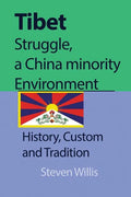 Tibet struggle, a China minority Environment: History, Custom and Tradition - Paperback