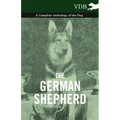 The German Shepherd - A Complete Anthology of the Dog - Hardcover