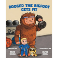 Booger the Bigfoot Gets Fit - Paperback