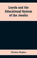 Loyola and the educational system of the Jesuits - Paperback