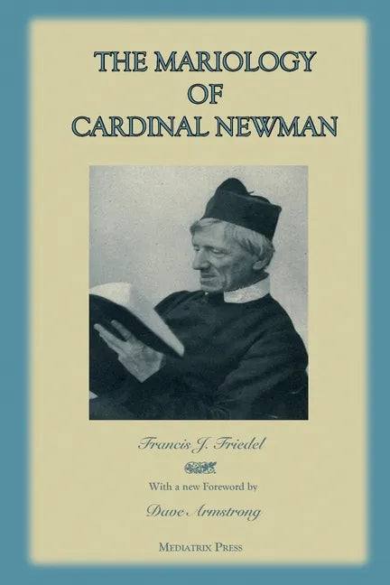 The Mariology of Cardinal Newman - Paperback