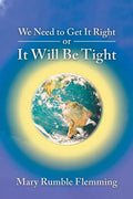 We Need to Get It Right or It will Be Tight - Paperback