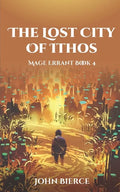 The Lost City of Ithos: Mage Errant Book 4 - Paperback