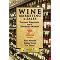 Wine Marketing and Sales, Third Edition: Success Strategies for a Saturated Market - Hardcover