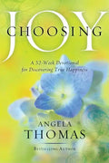 Choosing Joy: A 52-Week Devotional for Discovering True Happiness - Paperback