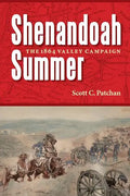 Shenandoah Summer: The 1864 Valley Campaign - Paperback