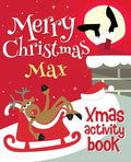Merry Christmas Max - Xmas Activity Book: (Personalized Children's Activity Book) - Paperback