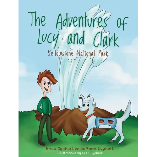 The Adventures of Lucy and Clark: Yellowstone National Park - Hardcover