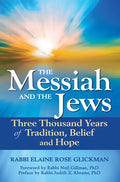 The Messiah and the Jews: Three Thousand Years of Tradition, Belief and Hope - Hardcover