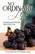 No Ordinary Liz: Surviving and Thriving after Foster Care - Paperback