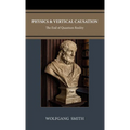 Physics and Vertical Causation: The End of Quantum Reality - Hardcover