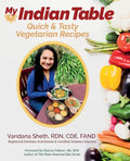 My Indian Table: Quick & Tasty Vegetarian Recipes - Paperback