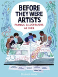 Before They Were Artists: Famous Illustrators as Kids - Hardcover