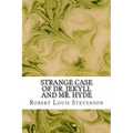 Strange Case of Dr. Jekyll and Mr. Hyde: (Robert Louis Stevenson Classics Collection) - Paperback