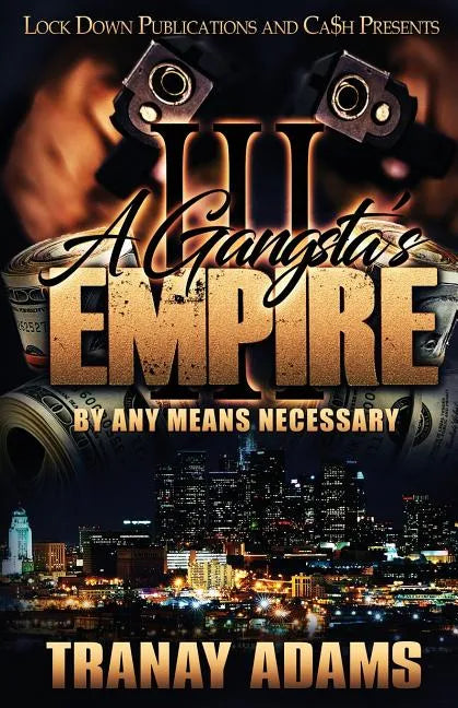A Gangsta's Empire 3: By Any Means Necessary - Paperback