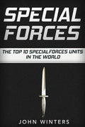 Special Forces: The Top 10 Special Forces Units In The World - Paperback