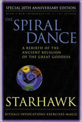 Spiral Dance, the - 20th Anniversary: A Rebirth of the Ancient Religion of the Goddess: 20th Anniversary Edition - Paperback