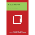 Thought Power: Or Radio Mentalism: Personal Power Books V8 - Hardcover