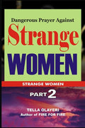 Dangerous Prayer Against Strange WOMEN - Paperback