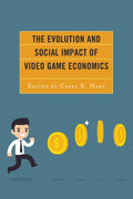 The Evolution and Social Impact of Video Game Economics - Paperback