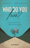 Who Do You Love?: Discover How to Live From Purpose and Fulfill Your Call - Paperback