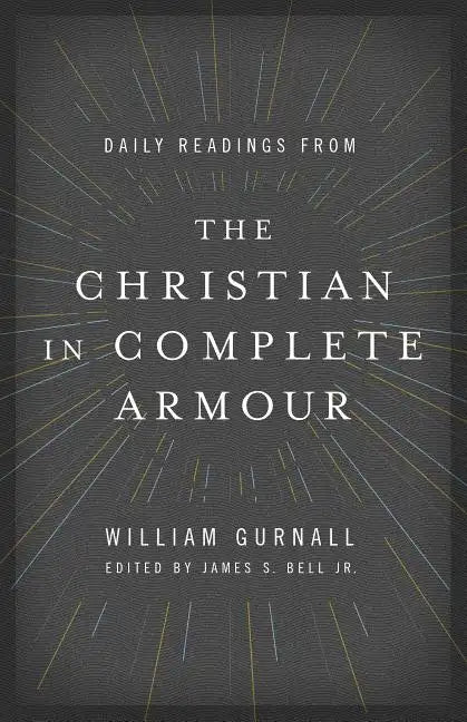 Daily Readings from the Christian in Complete Armour: Daily Readings in Spiritual Warfare - Paperback
