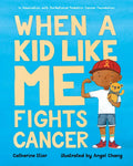 When a Kid Like Me Fights Cancer - Paperback