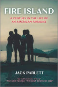 Fire Island: A Century in the Life of an American Paradise - Paperback