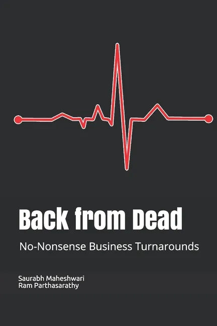 Back from Dead: No-Nonsense Business Turnarounds - Paperback