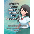 How to Draw Anime and Manga for Beginners - Paperback