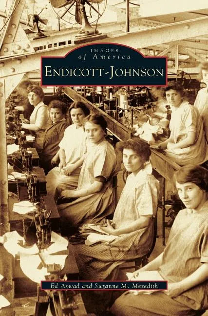 Endicott-Johnson - Hardcover
