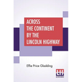 Across The Continent By The Lincoln Highway - Paperback