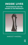 Inside Lives: Psychoanalysis and the Growth of the Personality - Paperback