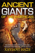 Ancient Giants of the Americas: Suppressed Evidence and the Hidden History of a Lost Race - Paperback